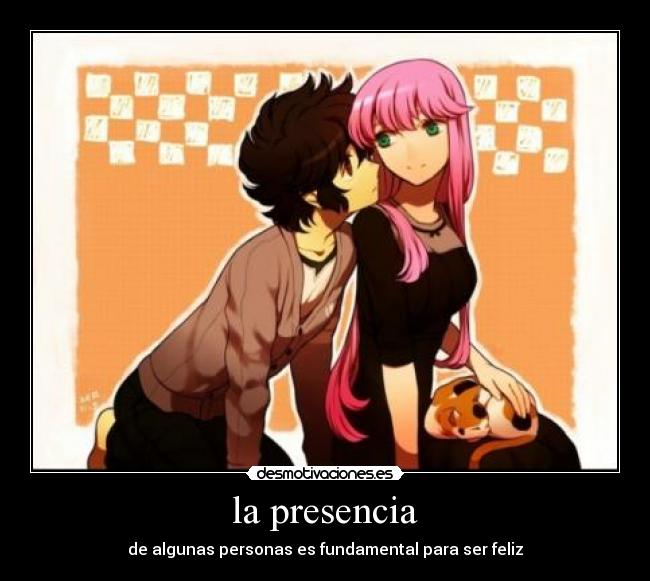 la presencia - de algunas personas es fundamental para ser feliz