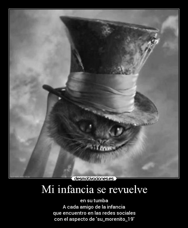 Mi infancia se revuelve - en su tumba
A cada amigo de la infancia
que encuentro en las redes sociales
con el aspecto de su_morenito_19