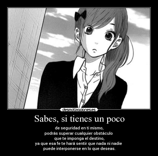 Sabes, si tienes un poco -