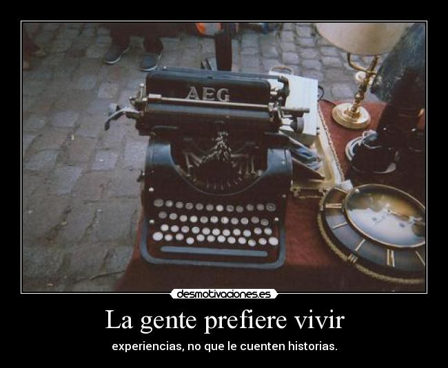 La gente prefiere vivir -