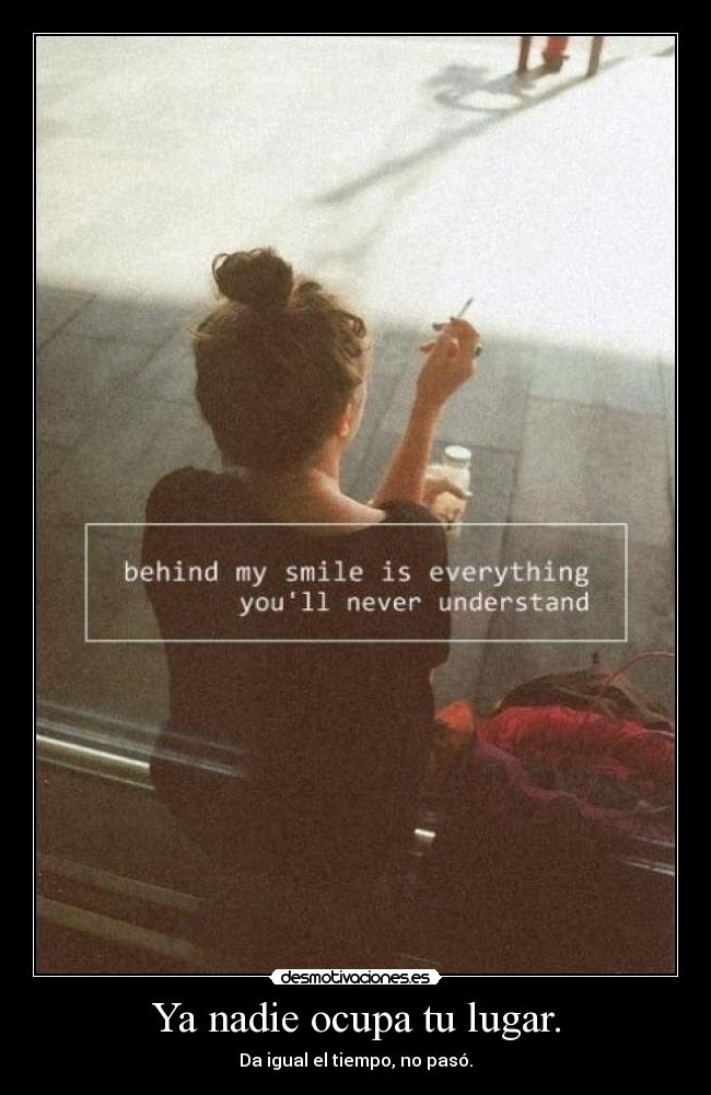 Ya nadie ocupa tu lugar. -