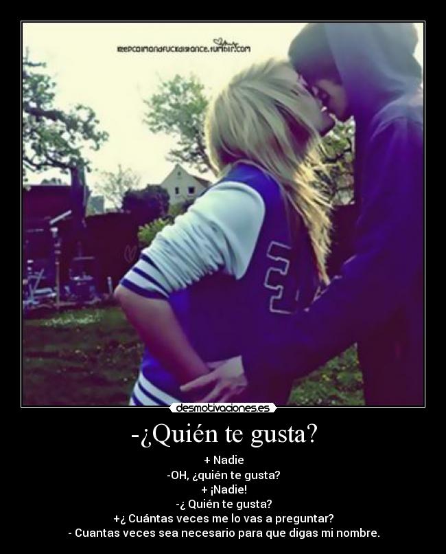 -¿Quién te gusta? -