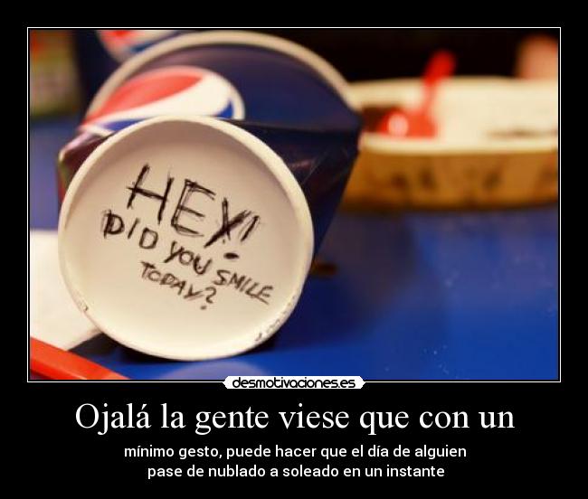 carteles ojala gente ver gesto minimo nublado soleado instante missmyself desmotivaciones