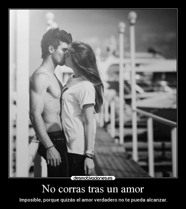 No corras tras un amor -