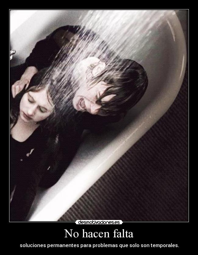 No hacen falta -
