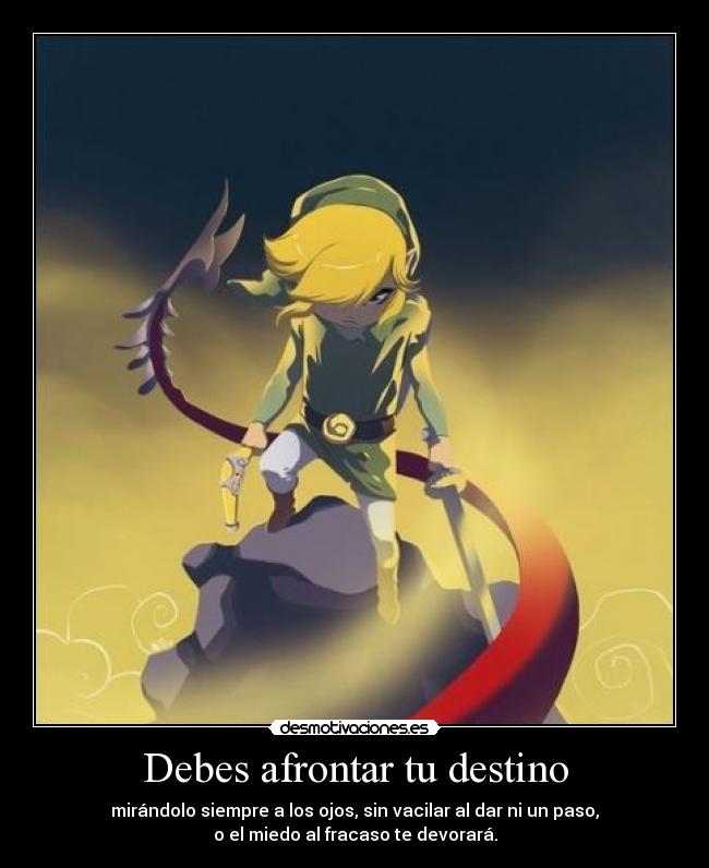 Debes afrontar tu destino -