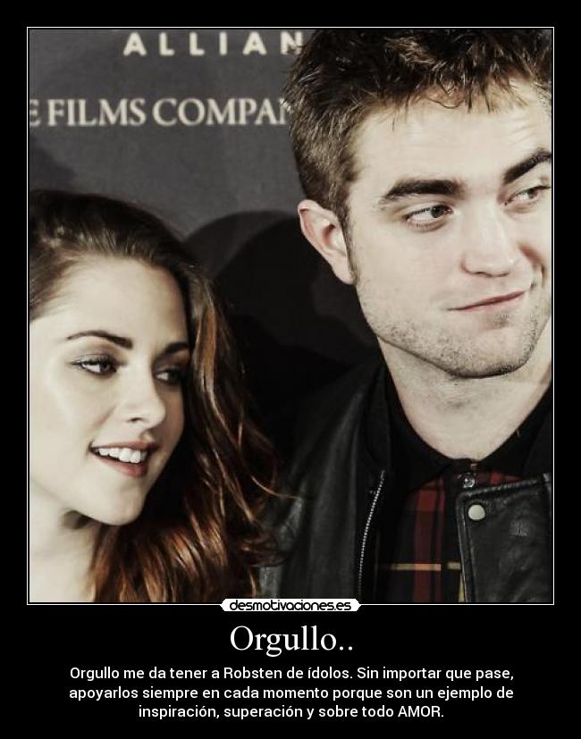 Orgullo.. - Orgullo me da tener a Robsten de ídolos. Sin importar que pase,
apoyarlos siempre en cada momento porque son un ejemplo de
inspiración, superación y sobre todo AMOR.