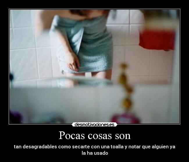 Pocas cosas son -