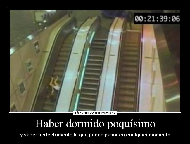 Haber dormido poquísimo - 