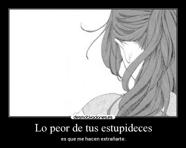 Lo peor de tus estupideces - 
