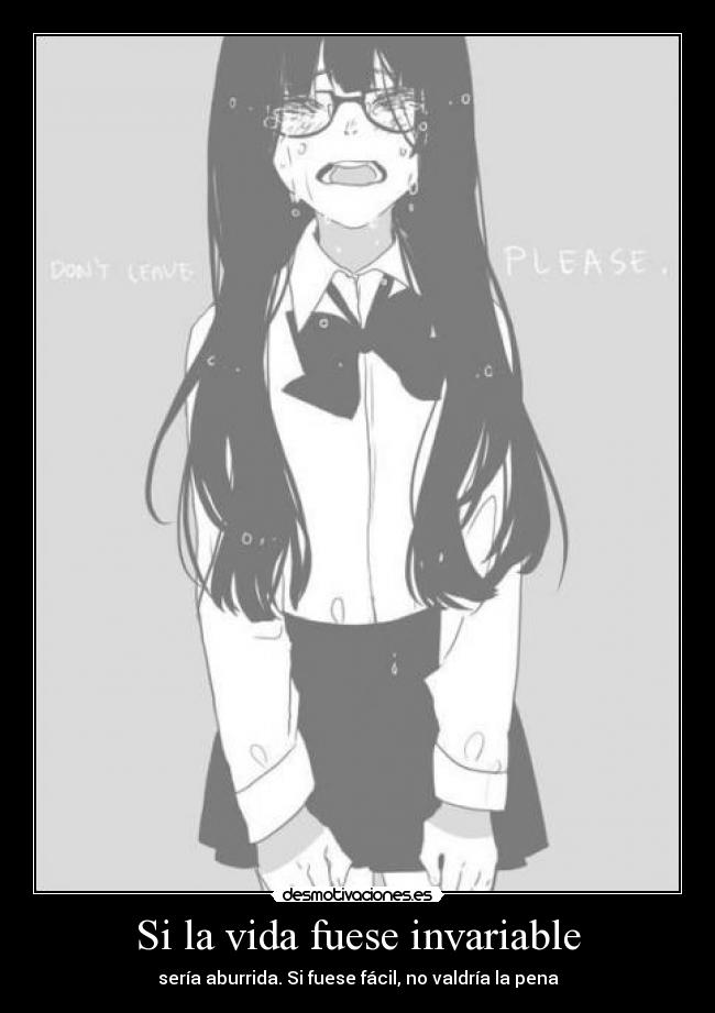 Si la vida fuese invariable -