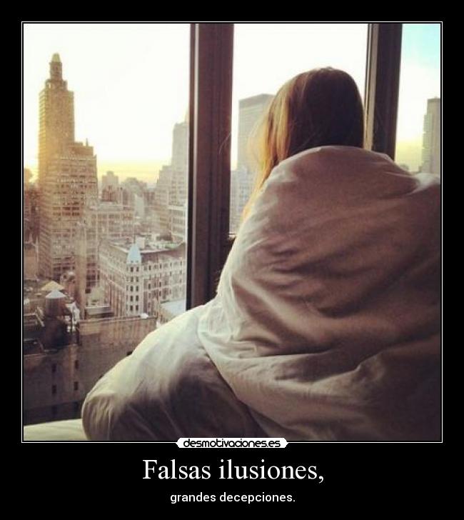 Falsas ilusiones, - 