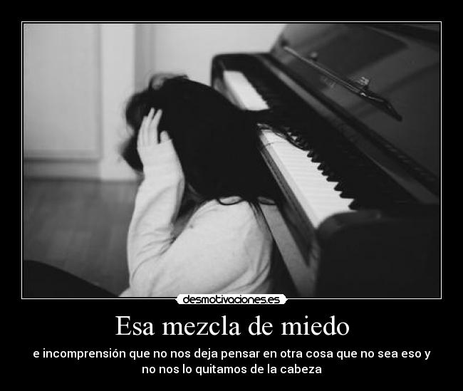 Esa mezcla de miedo - 