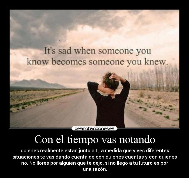 Con el tiempo vas notando -