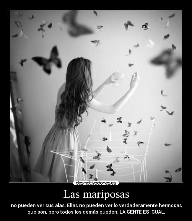 carteles verdaderamente hermosa que cada persona aunque esta sepa desmotivaciones