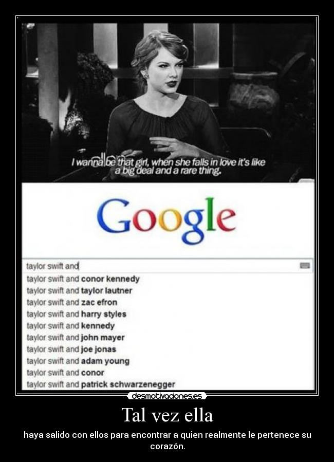 Tal vez ella - haya salido con ellos para encontrar a quien realmente le pertenece su corazón.