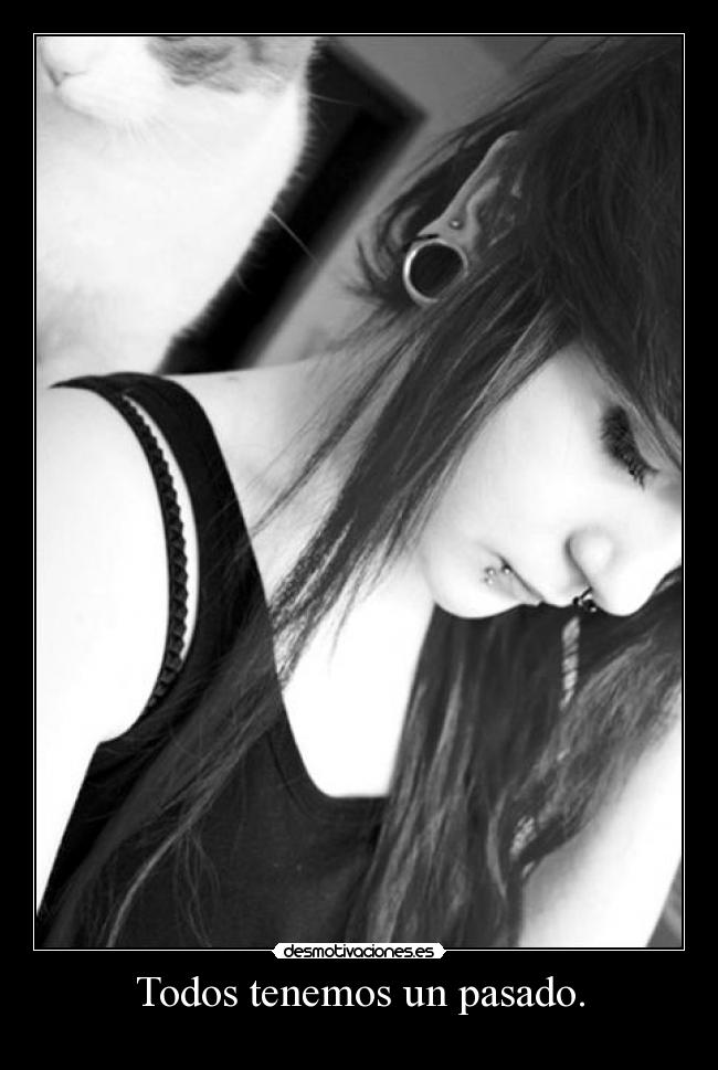 Todos tenemos un pasado. -