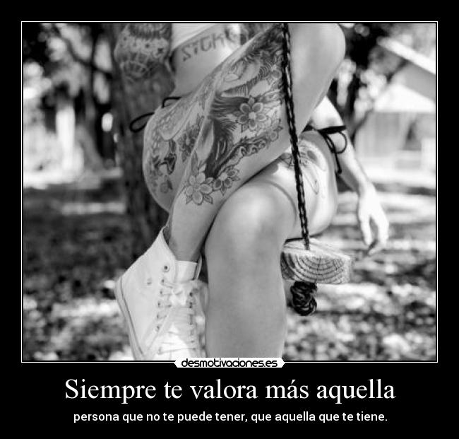 Siempre te valora más aquella - 