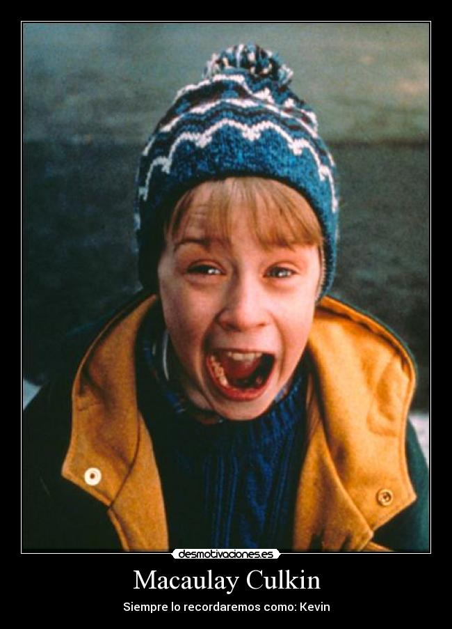 Macaulay Culkin - Siempre lo recordaremos como: Kevin