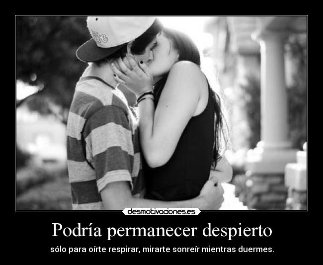 Podría permanecer despierto - 