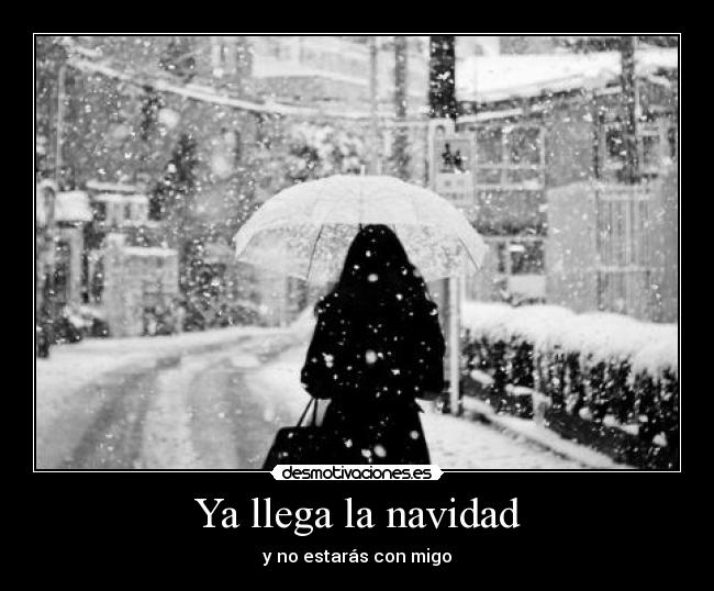 Ya llega la navidad - y no estarás con migo