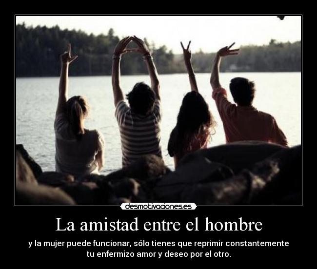 La amistad entre el hombre -