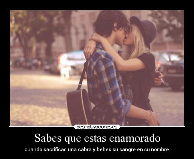 Sabes que estas enamorado -