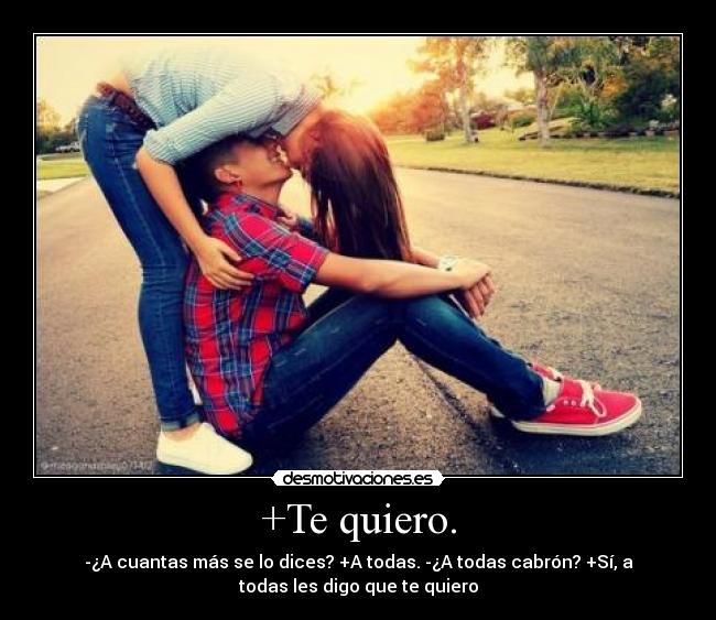 +Te quiero. -