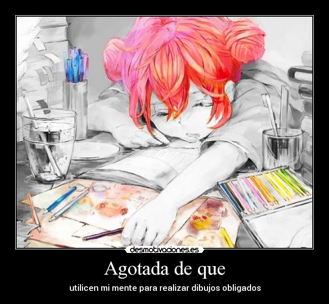 Agotada de que - utilicen mi mente para realizar dibujos obligados
