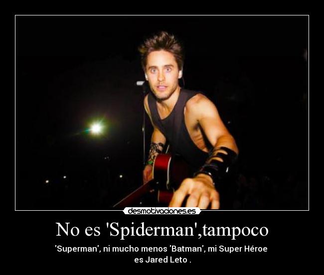 No es Spiderman,tampoco -