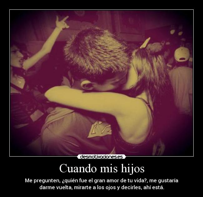 Cuando mis hijos -