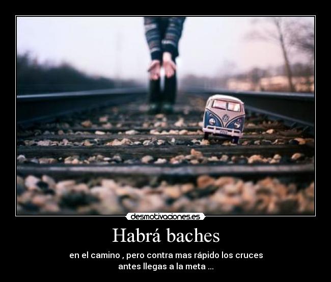 Habrá baches - 