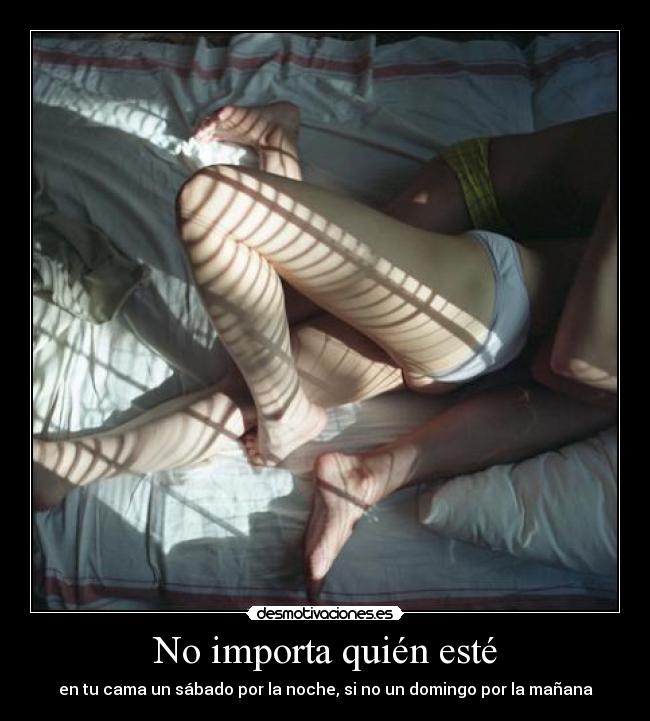 No importa quién esté -