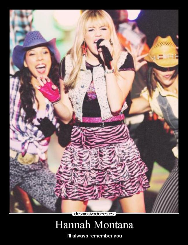 Hannah Montana - Ill always remember you♥