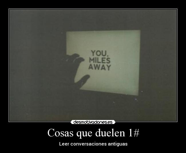 Cosas que duelen 1# -