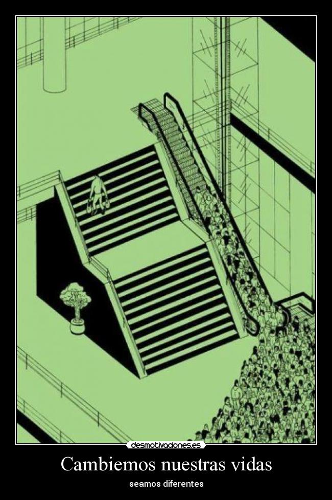 Cambiemos nuestras vidas - seamos diferentes