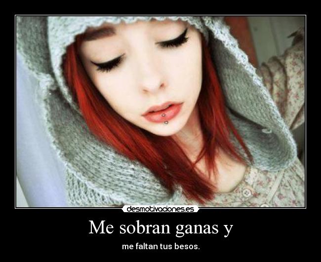 Me sobran ganas y - 
