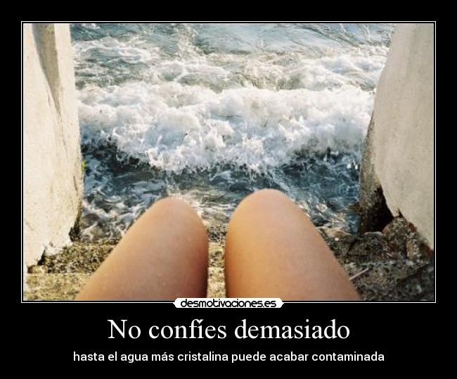 No confíes demasiado - 