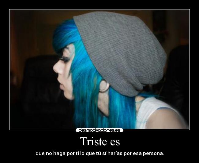 Triste es -