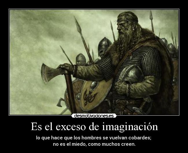 carteles imaginacion imaginacion miedo viking grrauh legado eragon blablablaetcetc desmotivaciones