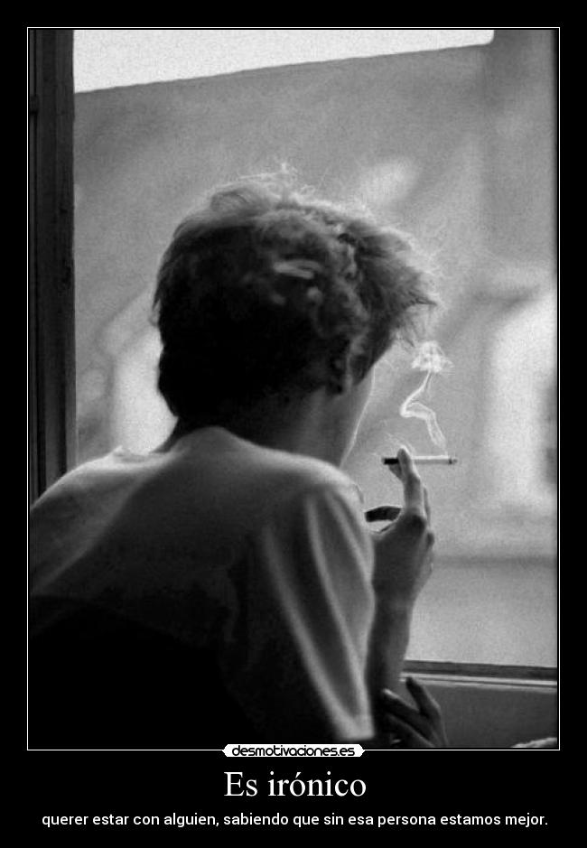 Es irónico -