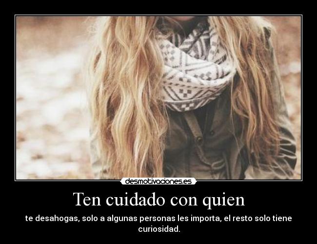 Ten cuidado con quien - 