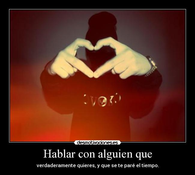 Hablar con alguien que -