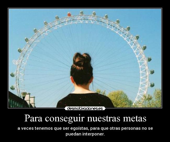 Para conseguir nuestras metas - 