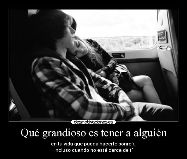 Qué grandioso es tener a alguién - 
