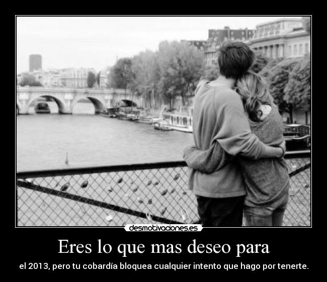 Eres lo que mas deseo para -