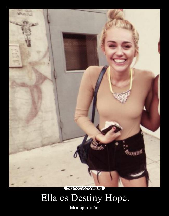 Ella es Destiny Hope. -