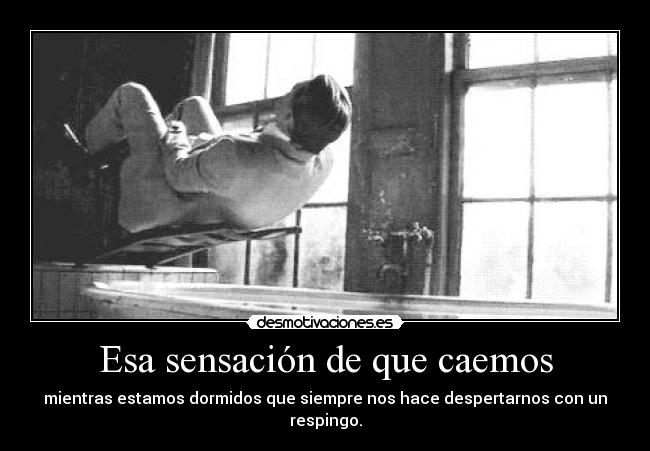 Esa sensación de que caemos -