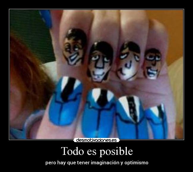 Todo es posible - pero hay que tener imaginación y optimismo