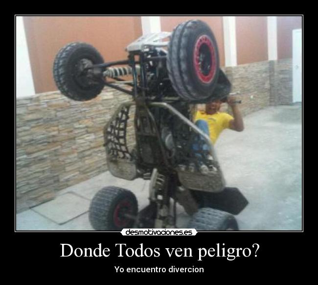 Donde Todos ven peligro? - Yo encuentro divercion